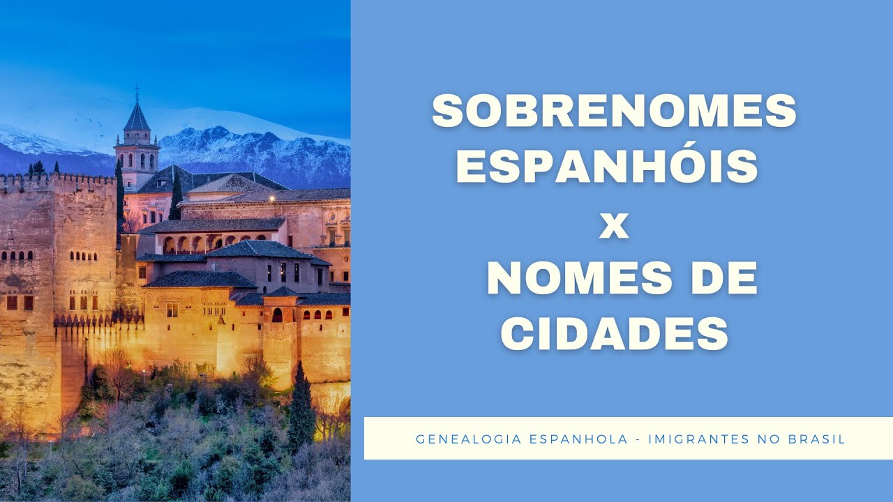 SOBRENOMES ESPANHÓIS x Nomes de Cidades Ou Regiões