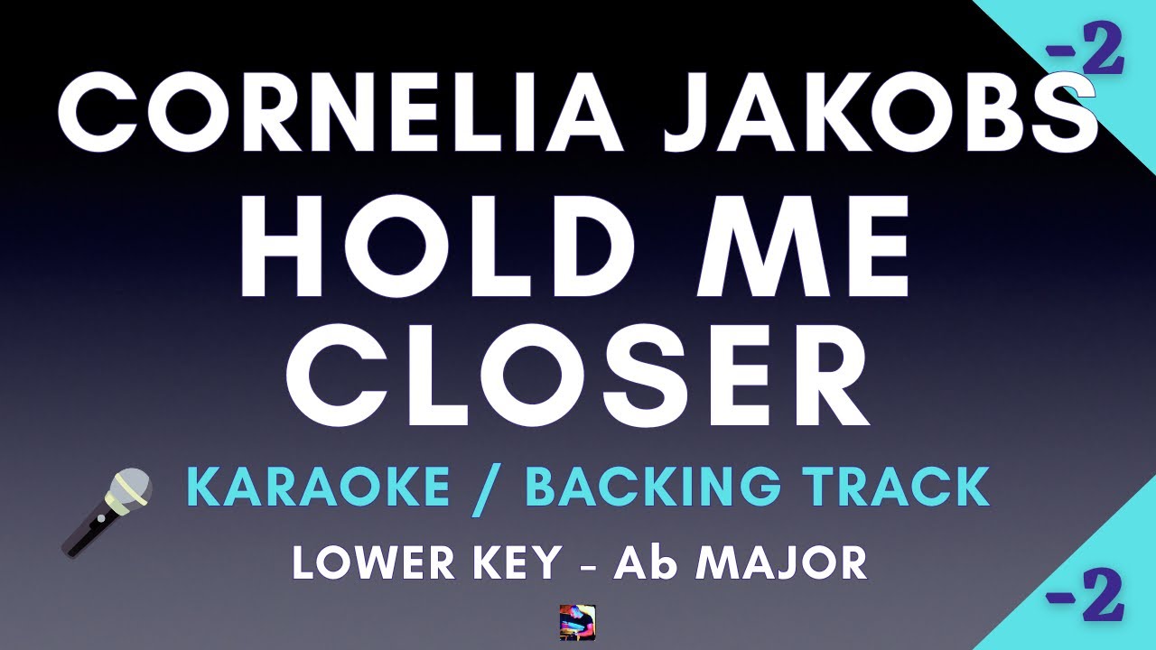 Hold Me Closer - Cornelia Jakobs (Karaoke Version) | Lower Key E | Eurovision 2022