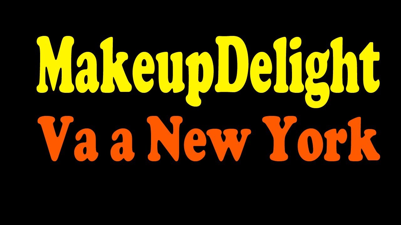 Makeup Delight va a New York