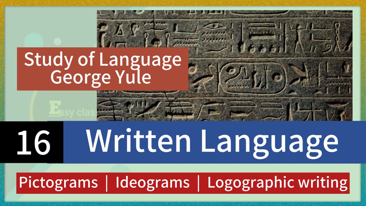 Written language | Linguistics Chapter 16 | Pictograms, Ideograms, Logographic writing.