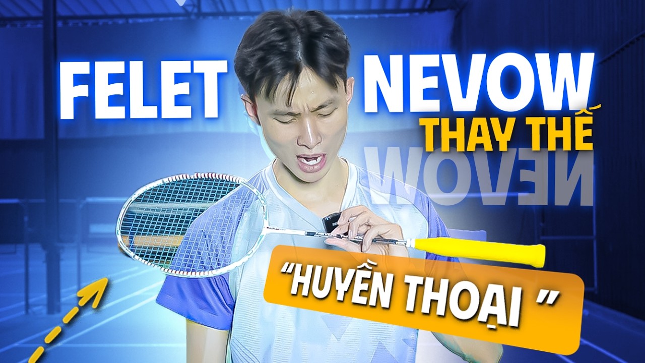 Review FELET NEVOW TJ 1000  - Vợt Cao Cấp Thay Thế Dòng Vợt 