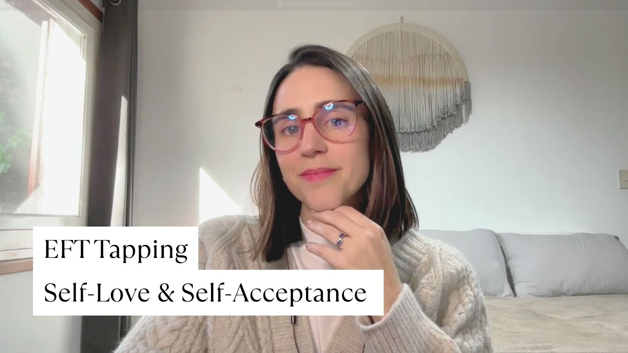 EFT Tapping for Self-Love & Self-Acceptance | Lorena Espiga