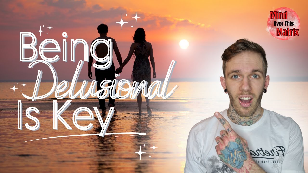 Being Delusional Manifests it ALL | LOA Manifestation