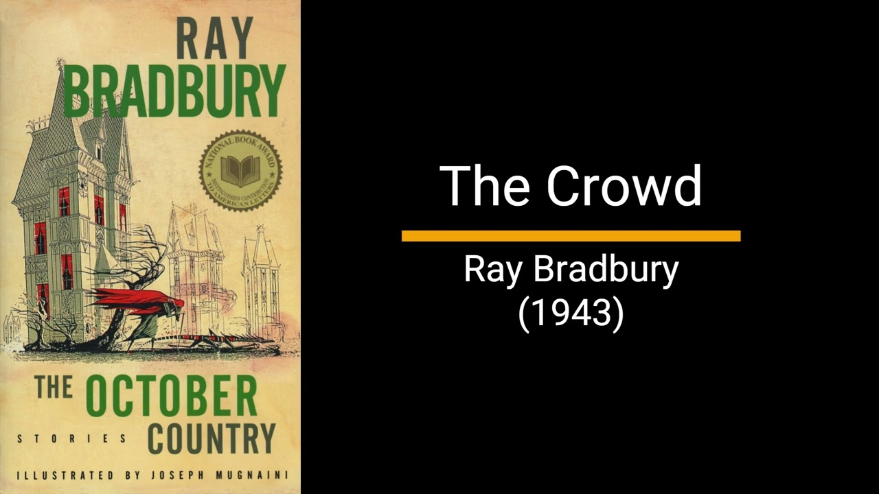 The Crowd - Ray Bradbury (Short Story)
