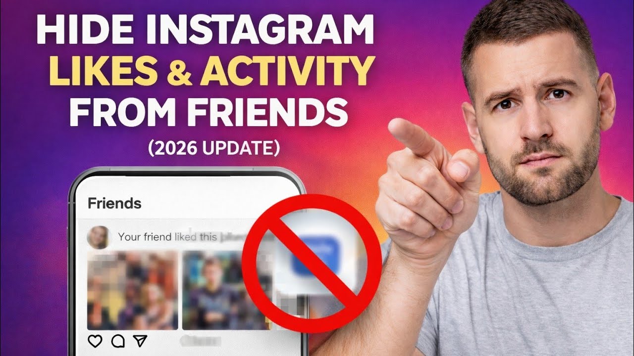 How to Hide Your Instagram Likes & Activity From Friends (New Update 2026)