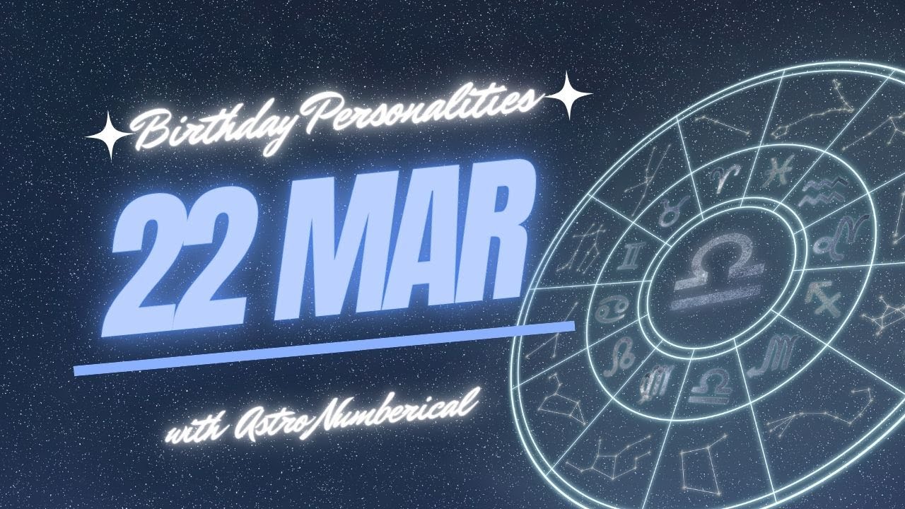 22 March Zodiac Horoscope: Birthday Personality & Traits Revealed