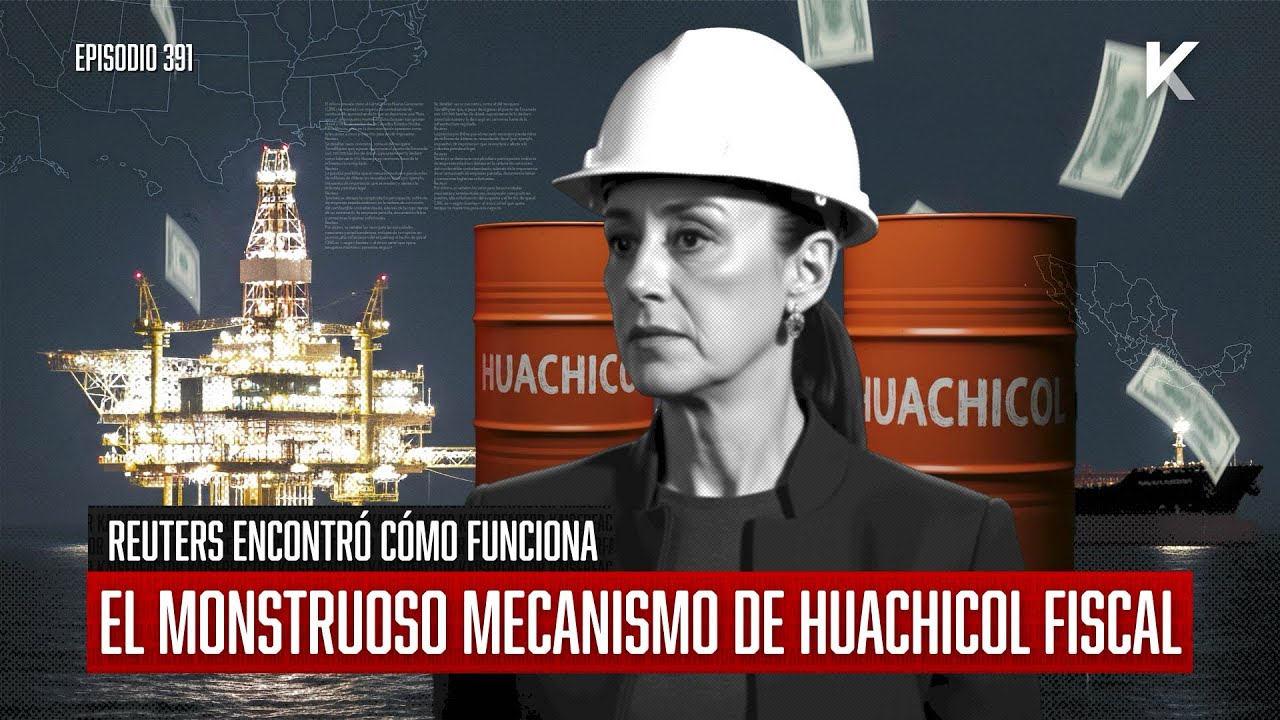 Reuters encontr&oacute; c&oacute;mo funciona el monstruoso mecanismo de Huachicol Fiscal. Episodio 391
