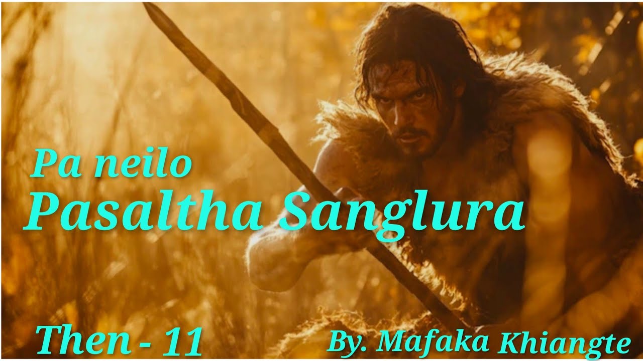 PASALTHA SANGLURA (Then - 11) Mafaka khiangte 
