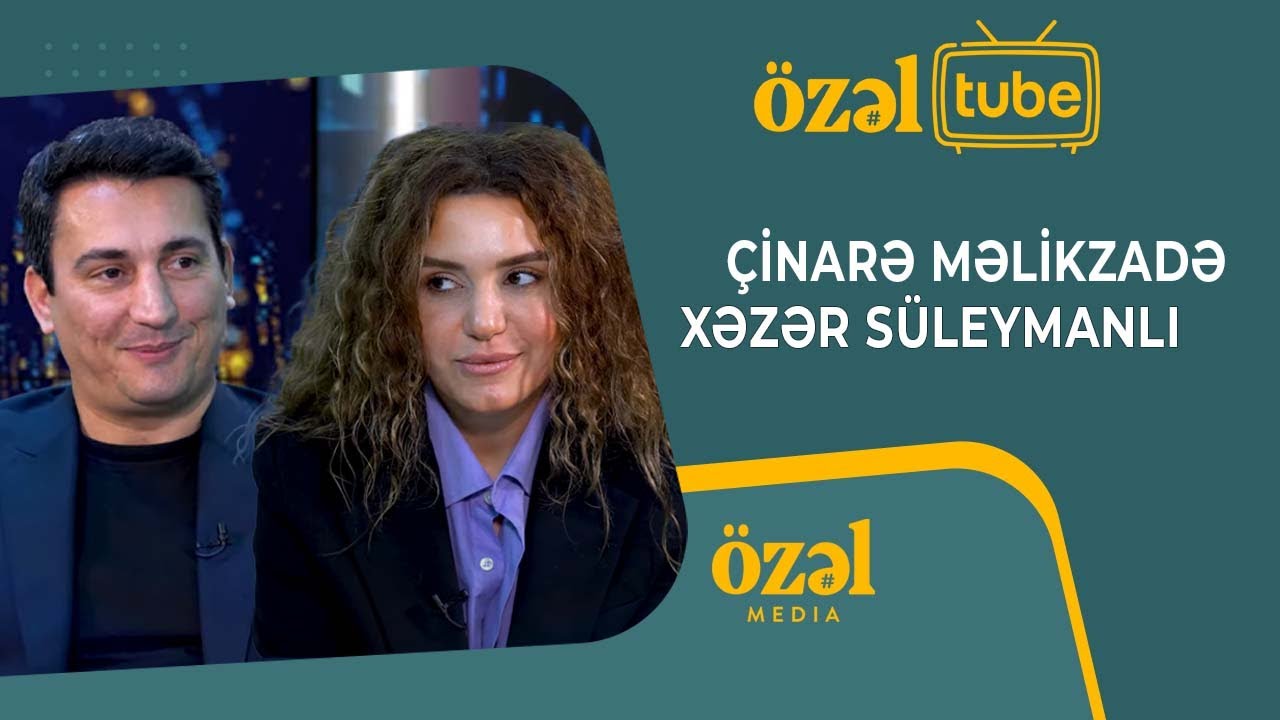 Özəl Tube - Çinarə Məlikzadə və Xəzər Süleymanlı