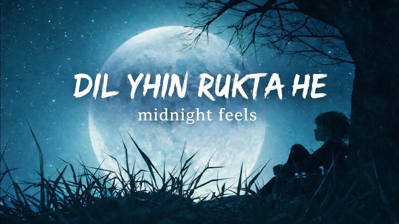 Dil Yahin Rukta Hai 💔 | Slowed + Reverb | Heart Touching Hindi Lofi | Midnight Feels
