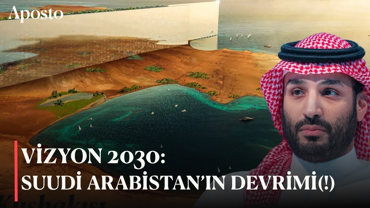 Suudi Arabistan’ın petrol sonrası geleceği | Muhammed Bin Salman ve Vizyon 2030