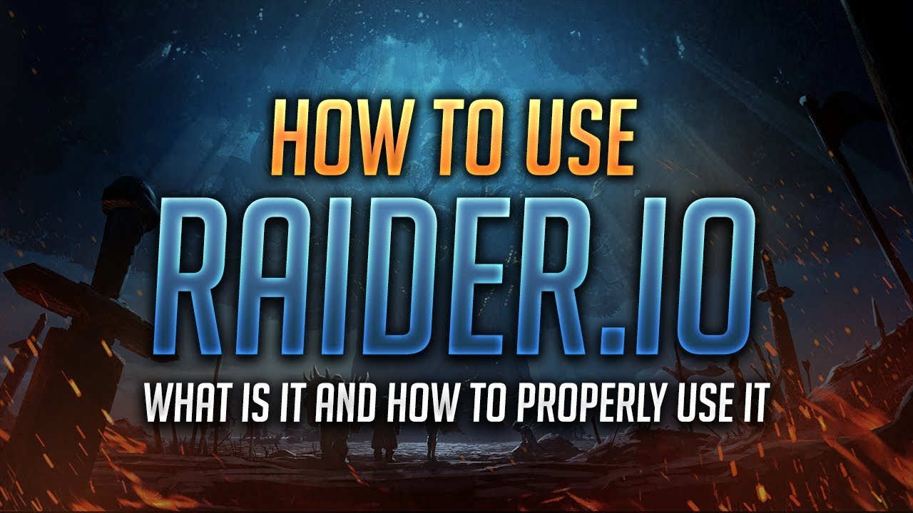 What is Raider IO? How to use Raider IO? - World of Warcraft: Battle for Azeroth