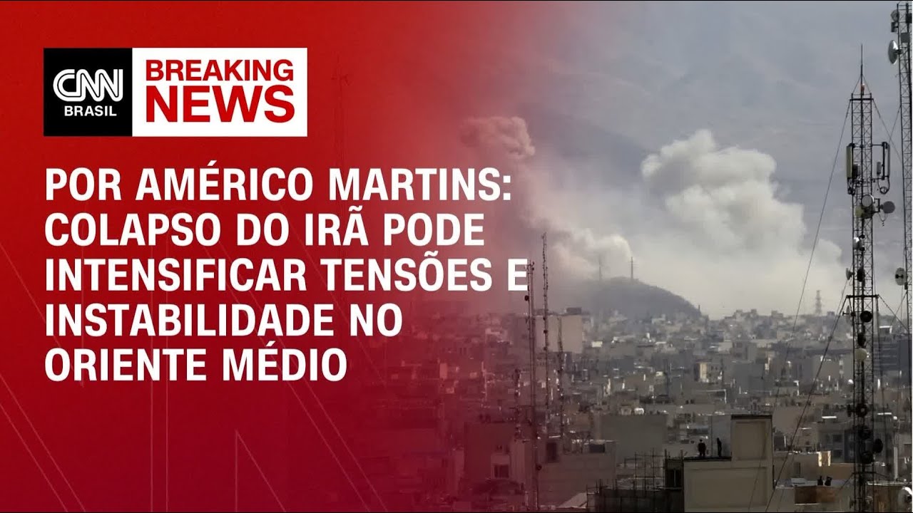 Análise: Colapso do Irã pode intensificar tensões e instabilidade no Oriente Médio | AGORA CNN