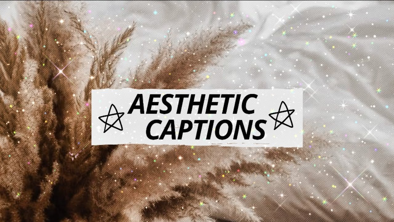 AESTHETIC INSTAGRAM CAPTION IDEAS // Part 5