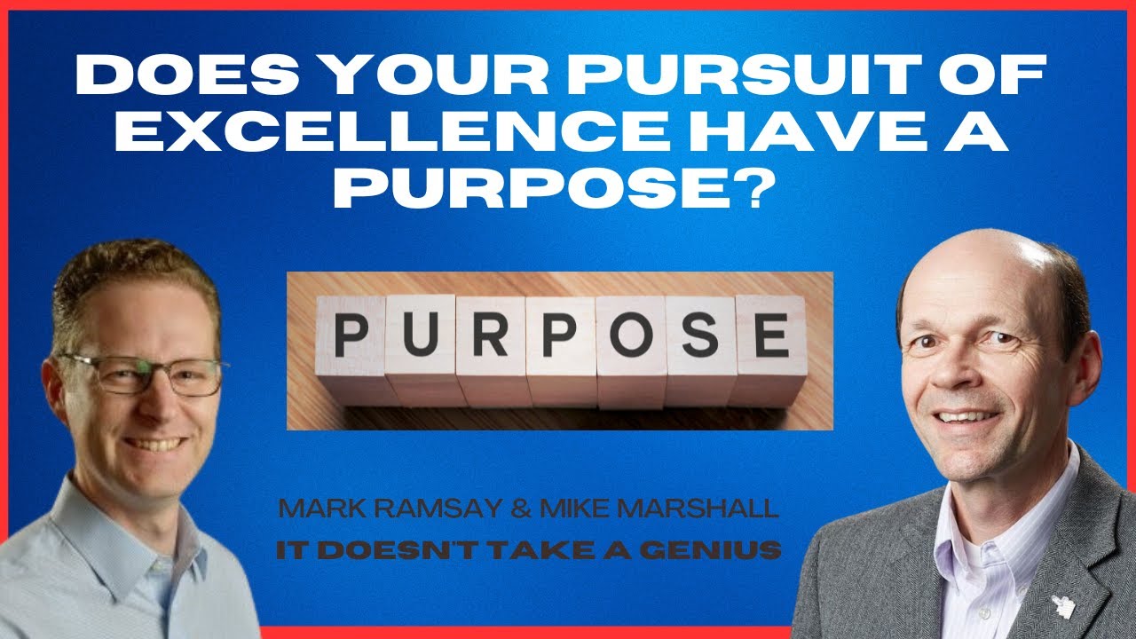 177 - Does your pursuit of excellence have a purpose?