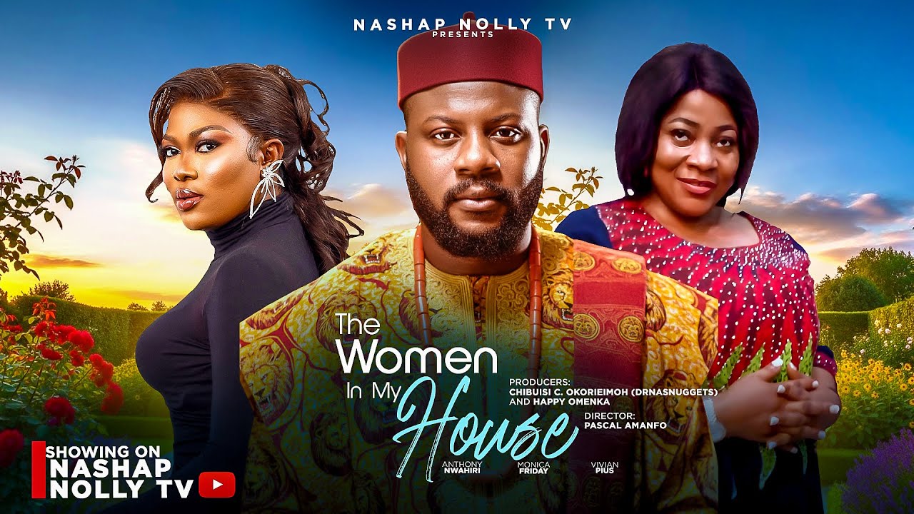 THE WOMEN IN MY HOUSE (FULL MOVIE) | Nigerian Family Drama Comedy | Nollywood Movie 2026