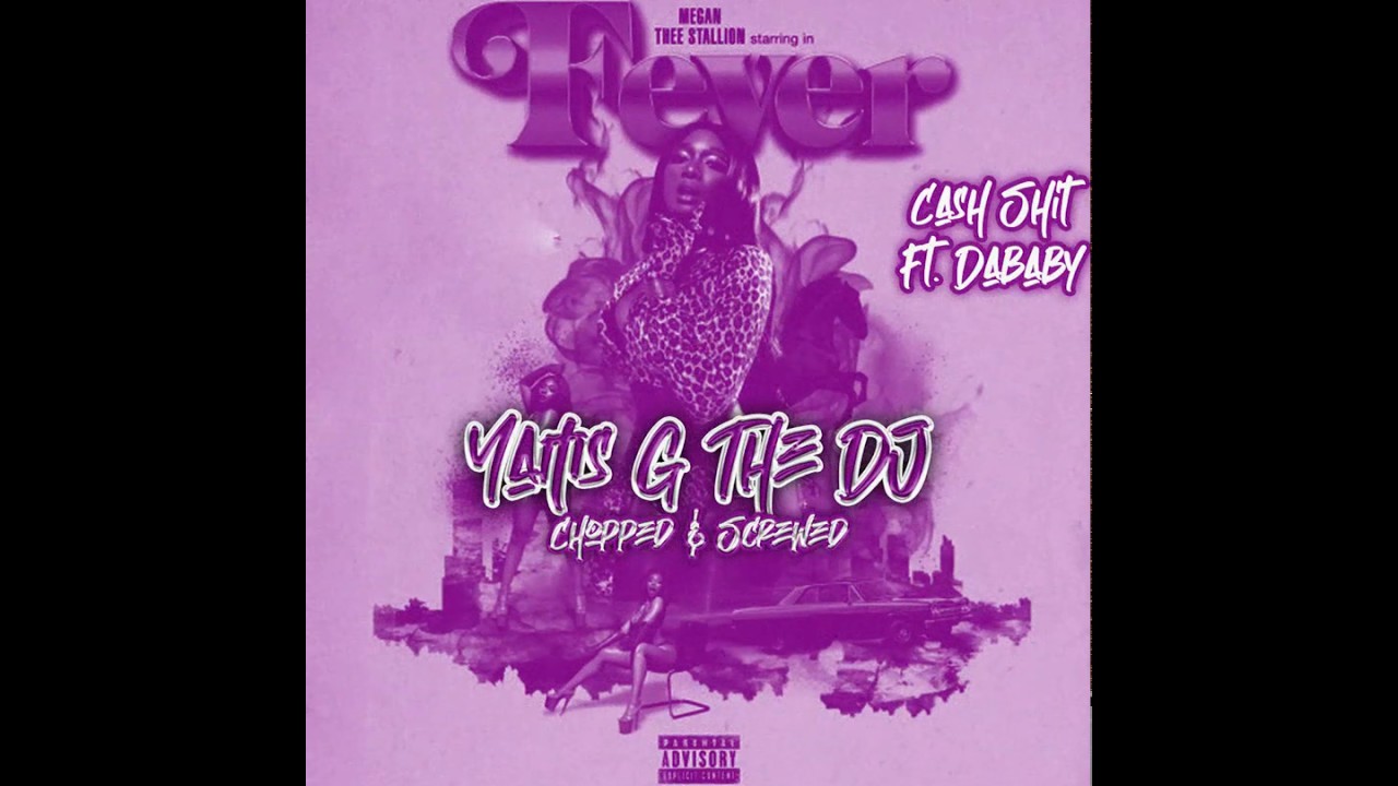 Megan Thee Stallion - Cash Shit ft. DaBaby (Chopped & Screwed) x Yams G The DJ