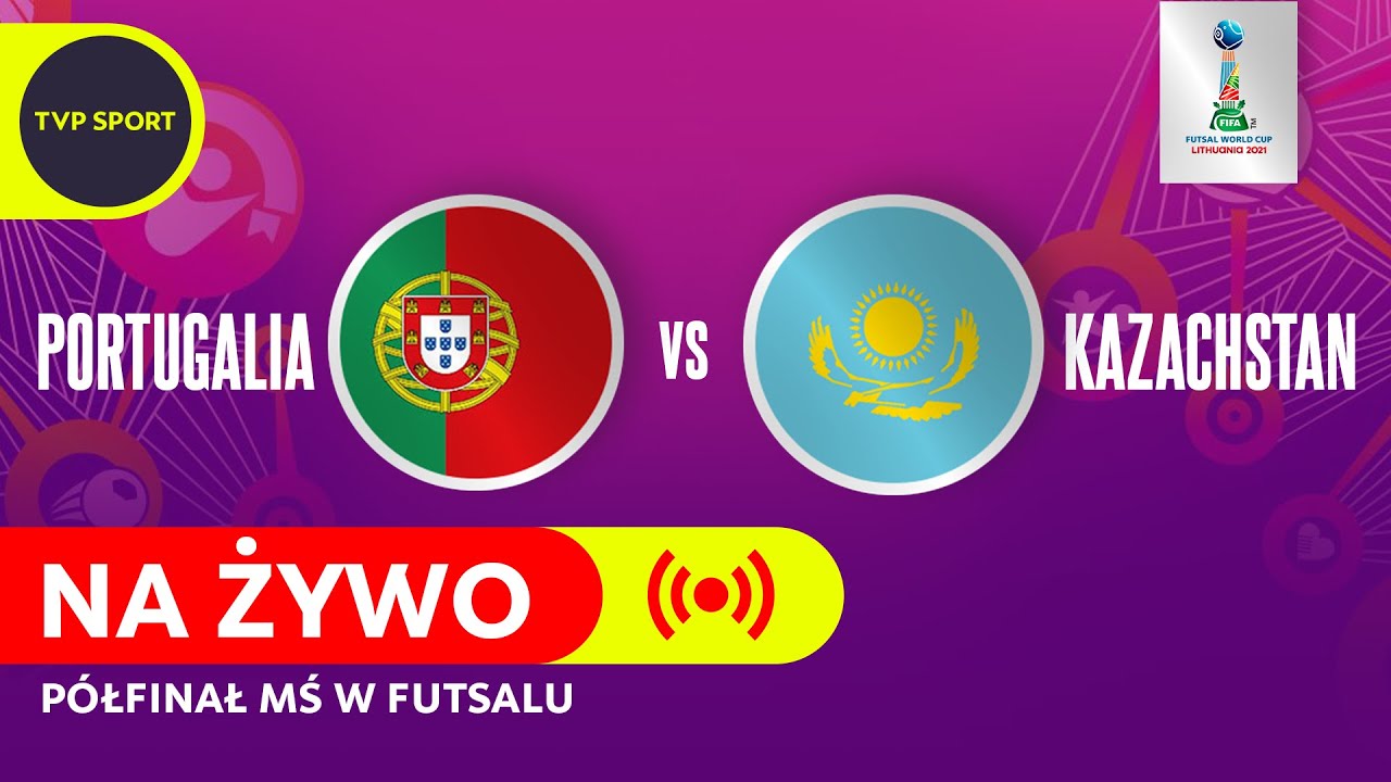 P&Oacute;ŁFINAŁ MŚ W FUTSALU PORTUGALIA - KAZACHSTAN | CAŁY MECZ