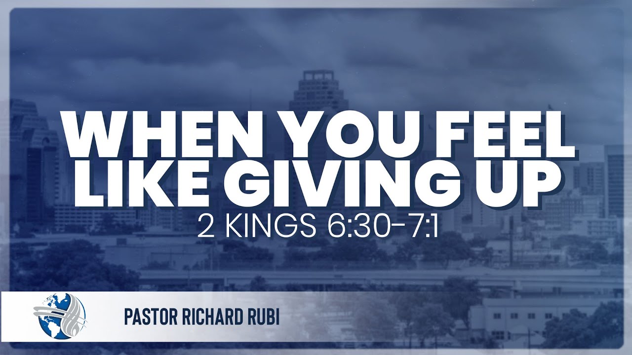 Wednesday | When You Feel Like Giving Up  | Ps. Richard Rubi | 01-17-24