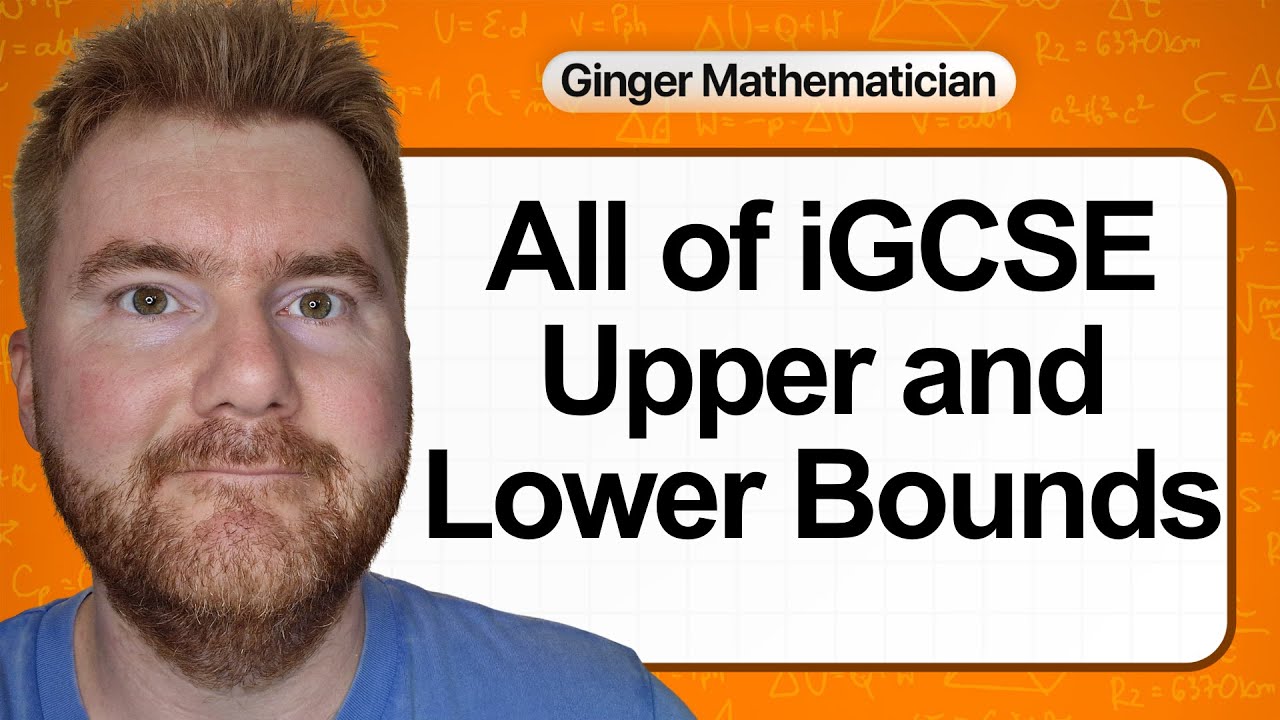 Everything you need to know about IGCSE Upper and Lower Bounds in 27 minutes
