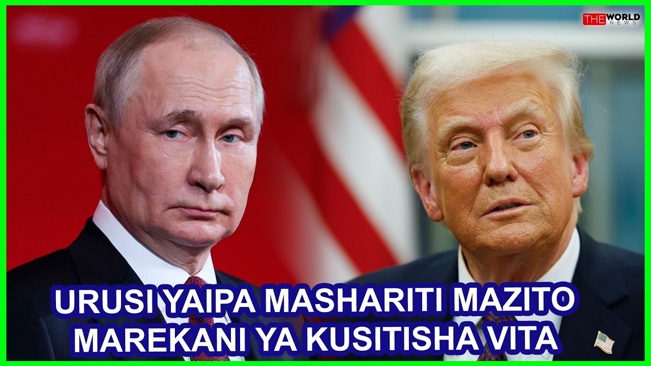 PUTIN AMEMPA MASHARITI MAZITO TRUMP YA USITISHAJI VITA UKRAINE
