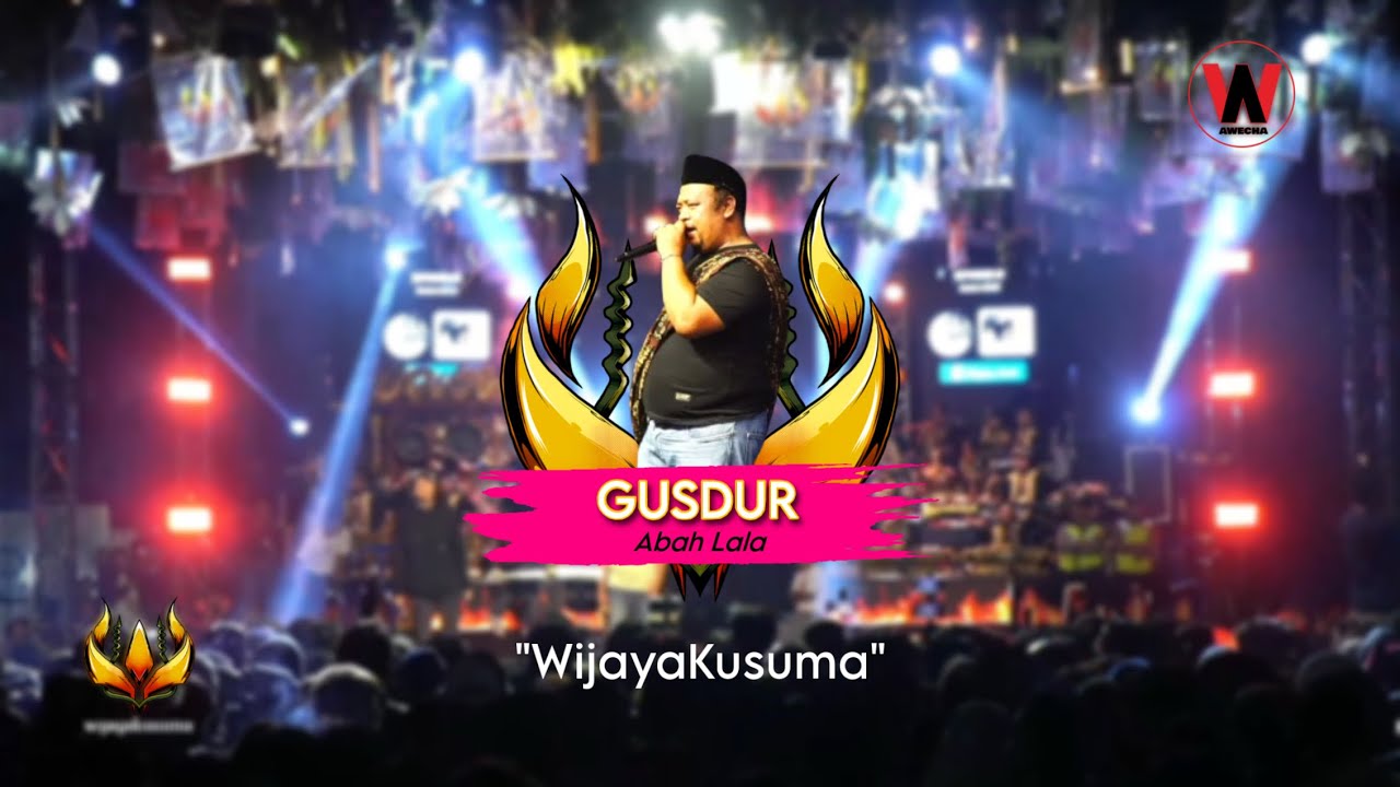 GUSDUR - ABAH LALA (SALEHO KARYA BUDAYA LIVE PERFOME AT WIJAYA KUSUMA PANGGUNG TERMEGAH KLESEM)