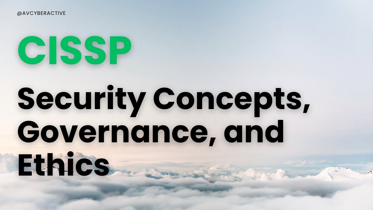 CISSP | Security Concepts, Governance, and Ethics