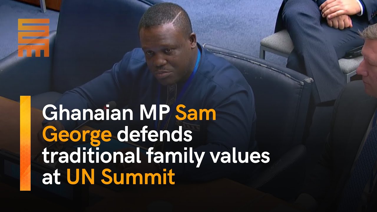 Ghanaian MP Sam George defends traditional family values at UN Summit
