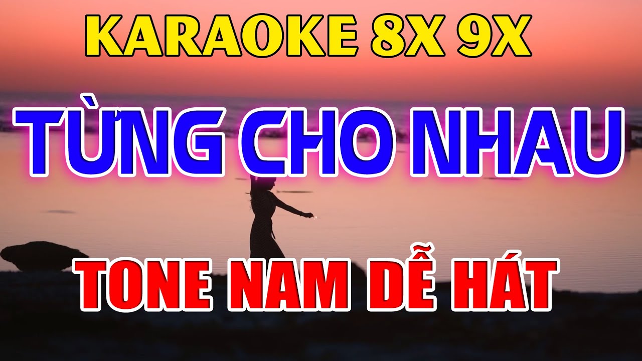 Karaoke Từng Cho Nhau Nhạc Trẻ Rumba 8x 9x Tone Nam Beat Phối Hay 2026
