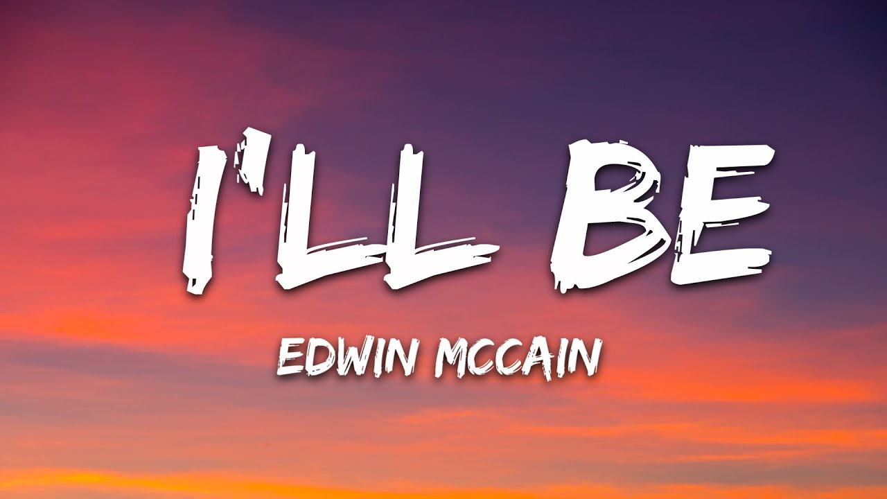Edwin McCain - I'll Be (Lyrics)