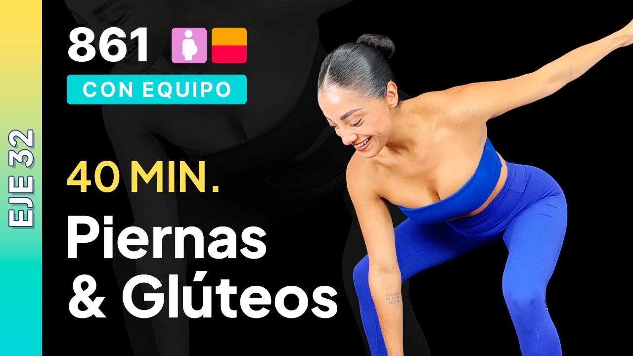Día 9 EJE-32 | Rutina de Piernas & glúteos | 40 min