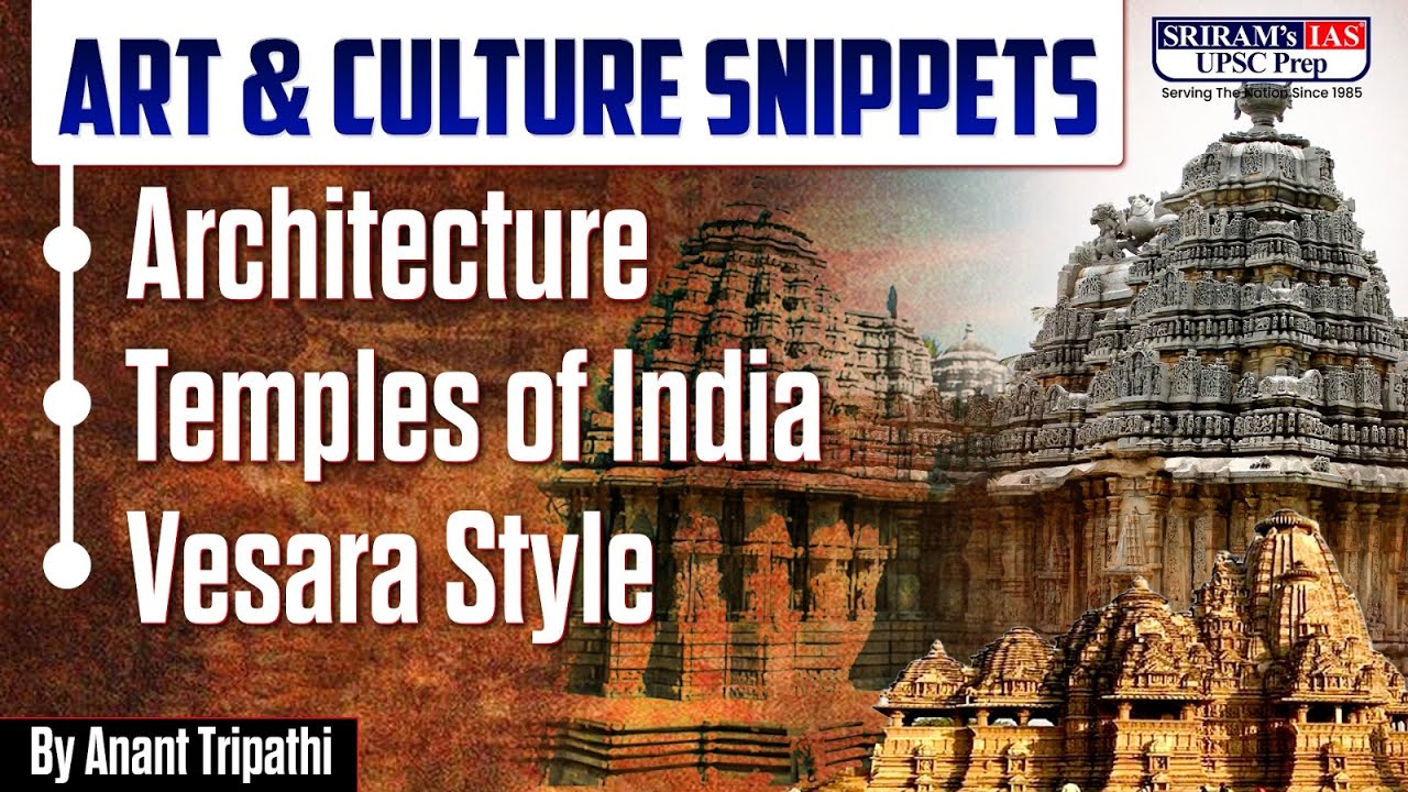 Art & Culture Snippets | Architecture | Temples of India | Vesara Style | SRIRAM's IAS UPSC Prep