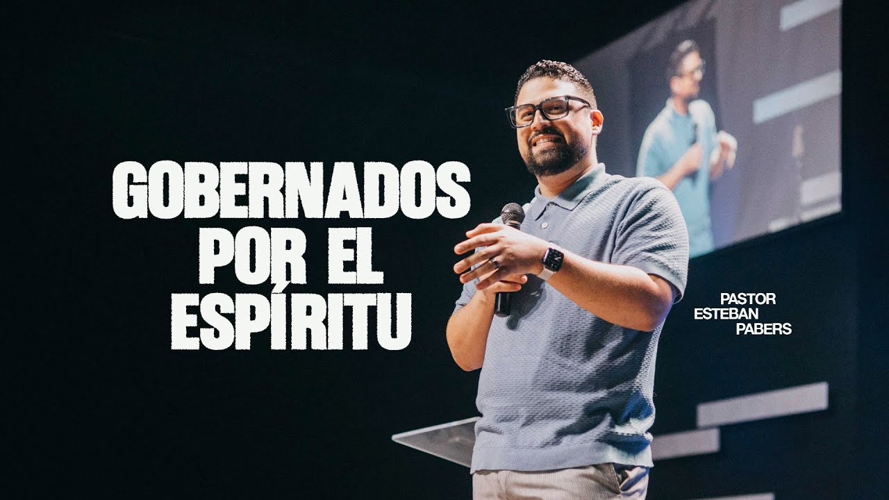 Gobernados por el Espíritu | Pastor Esteban Pabers | Poder de Dios