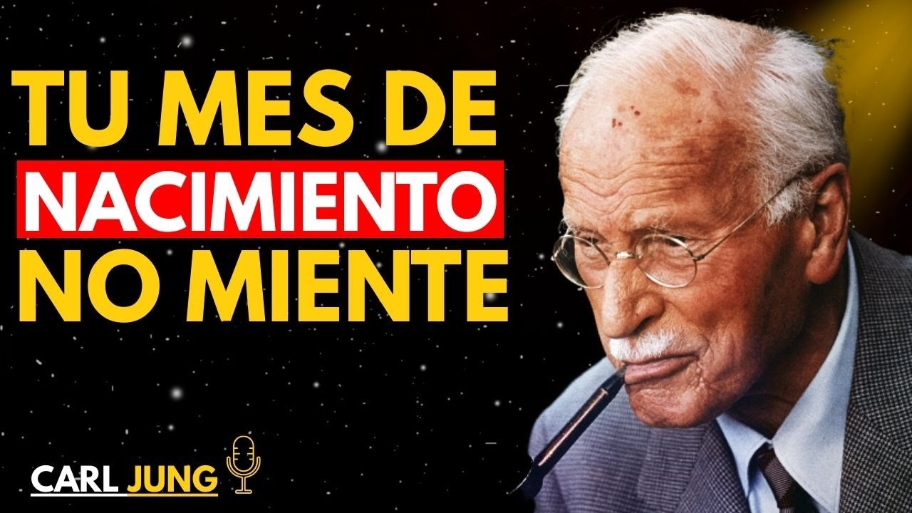 EL SIGNIFICADO DEL MES EN QUE NACISTE CAMBIARA TODA TU VIDA | Carl Jung