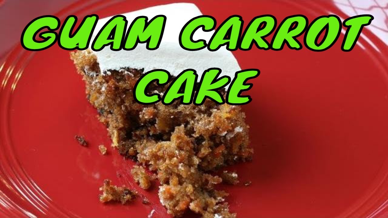 CARROT CAKE Recipe | Guam Food | Guam Recipes
