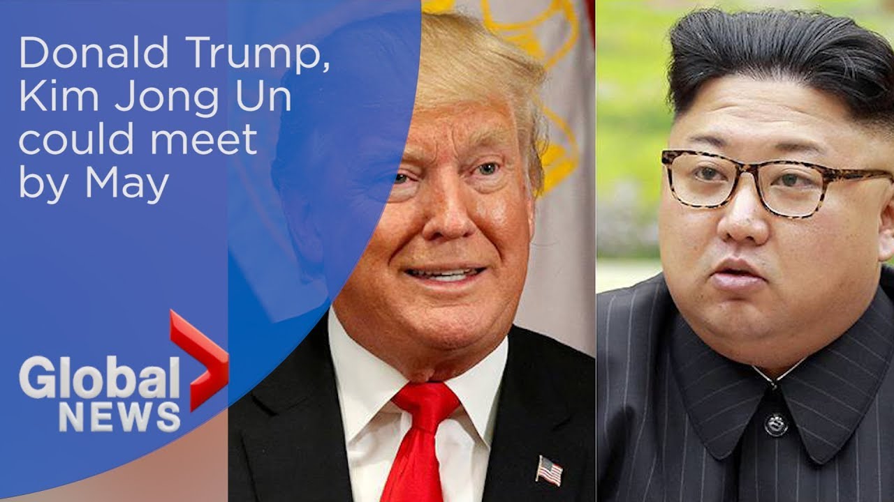 Donald Trump, Kim Jong Un could meet by May to talk denuclearization