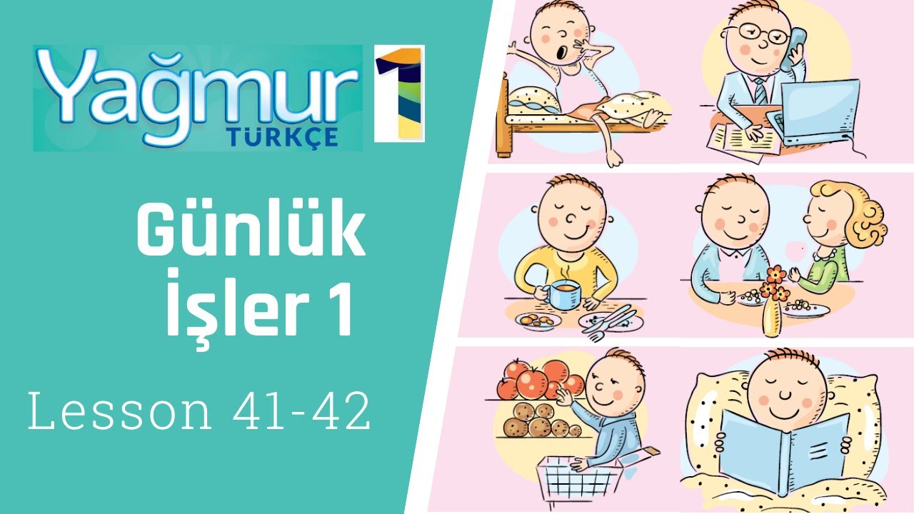Learn Turkish Lessons 41 and 42, Daily Routines - Günlük İşler.