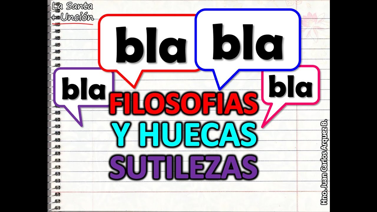 FILOSOFIAS Y HUECAS SUTILEZAS