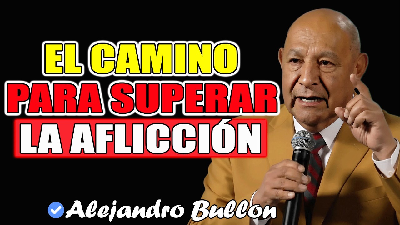 El Camino Para Superar La Aflicción - Pr Bullón 2026