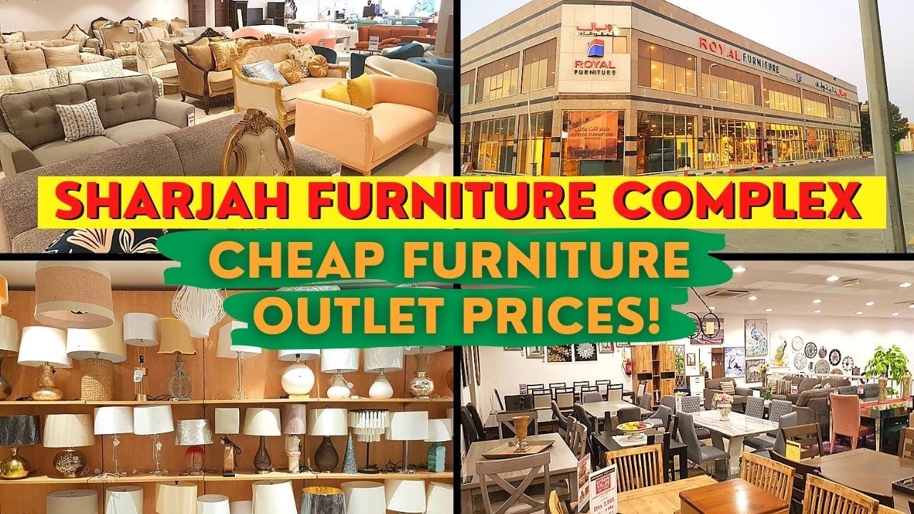 Sharjah Furniture Complex: Buy Cheap Furniture at Outlet Prices