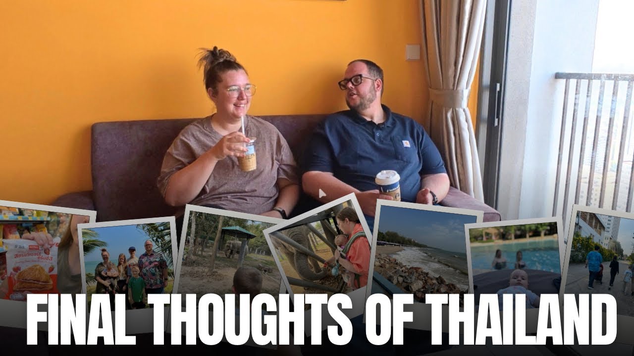 Our Final Thoughts on Thailand | Living, Traveling & Life Abroad