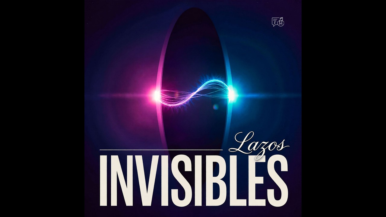 Lazos Invisibles / Música Que Transforma FM (Pop Latino Inspirador)