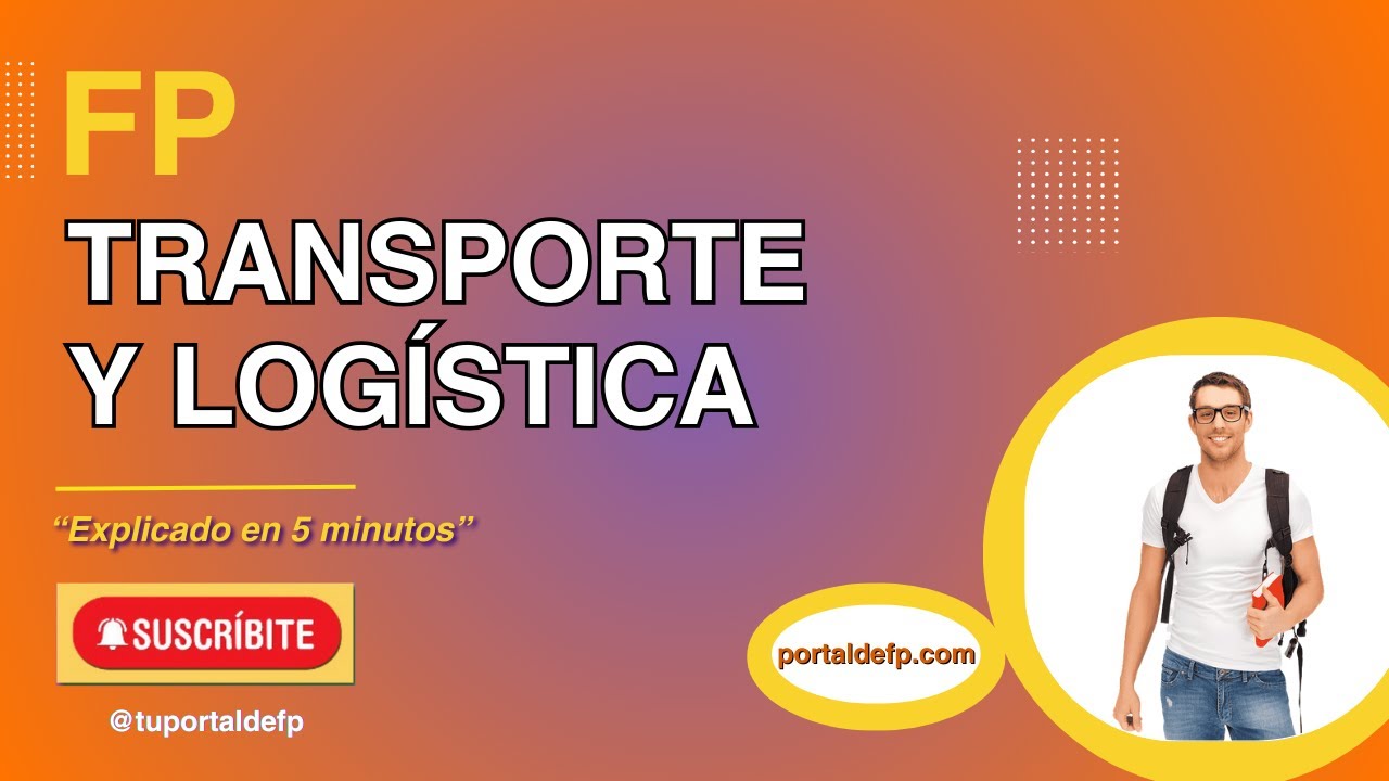 🔴 FP TRANSPORTE y LOGÍSTICA. Ciclo explicado en 5 minutos