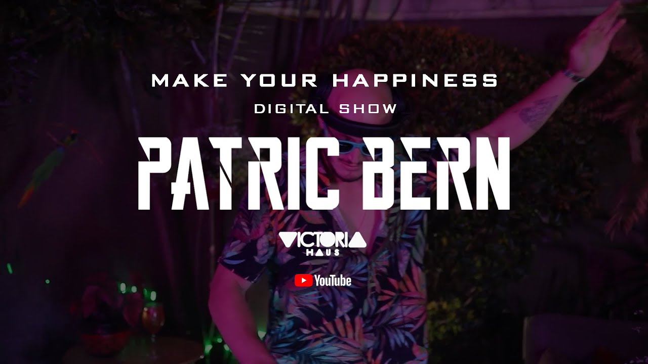 MAKE YOUR HAPPINESS - DJ PATRIC BERN - 1 ANO DE CARREIRA (Digital Show)