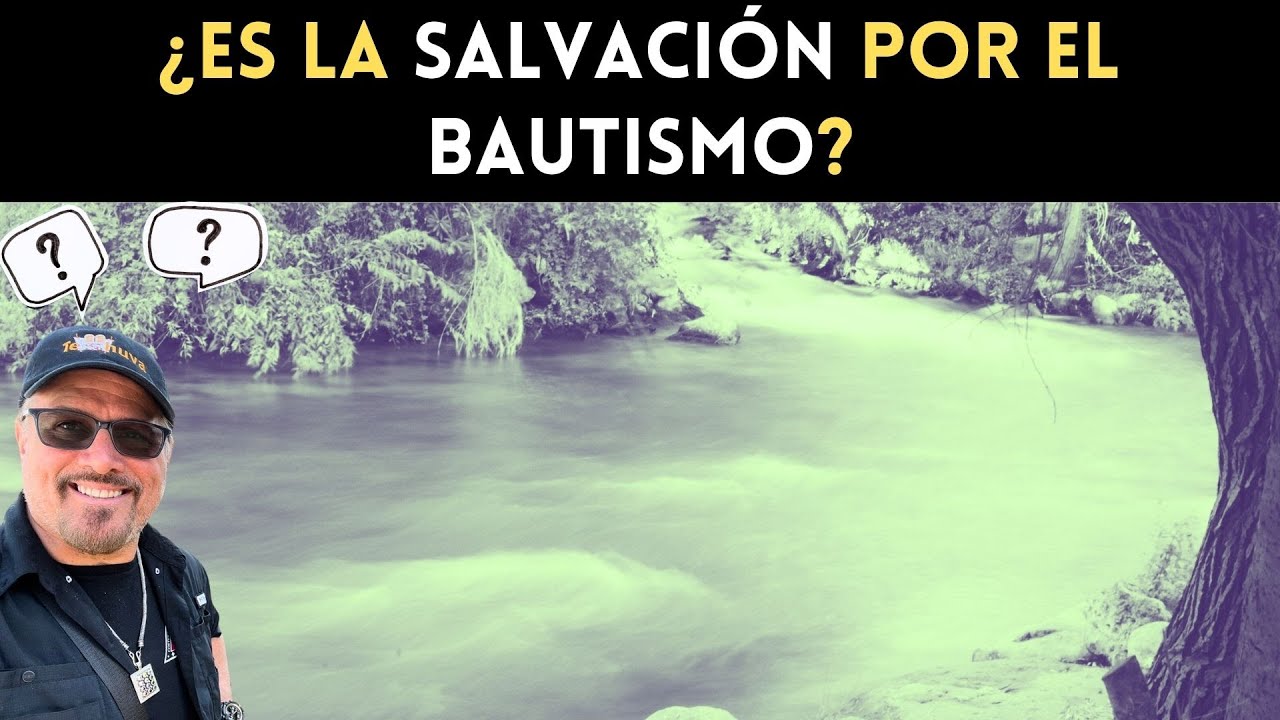 Es la Salvación por el Bautismo o por la Fe - Rico Cortes