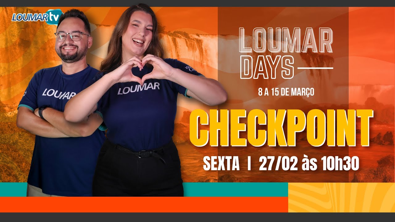 CHECKPOINT DO LOUMAR DAYS - CONFIRA COMO VAI SER A MAIOR PROMOÇÃO DE FOZ DO IGUAÇU