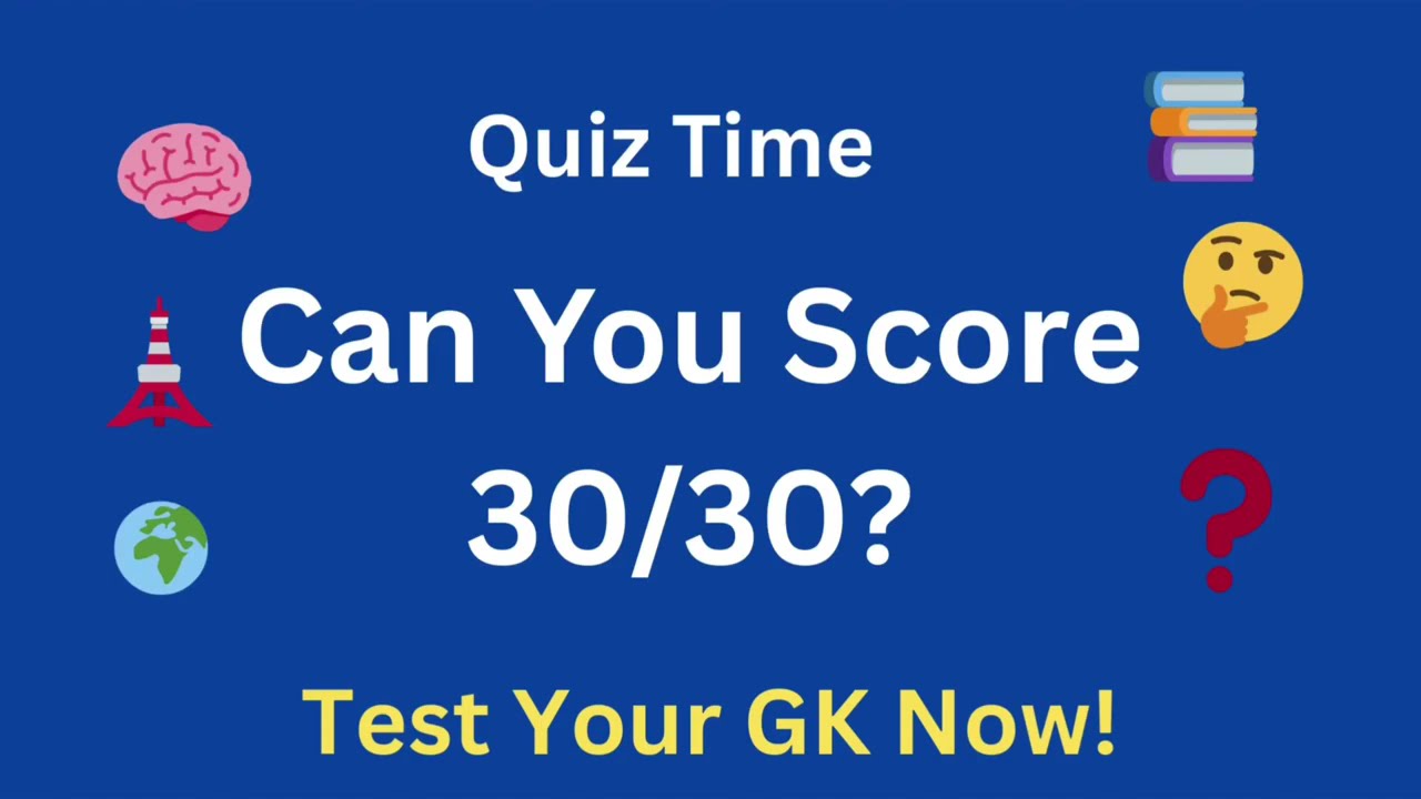 Ultimate GK Quiz Challenge | Can you score 30/30?🤔 | Dailyquiz-19 