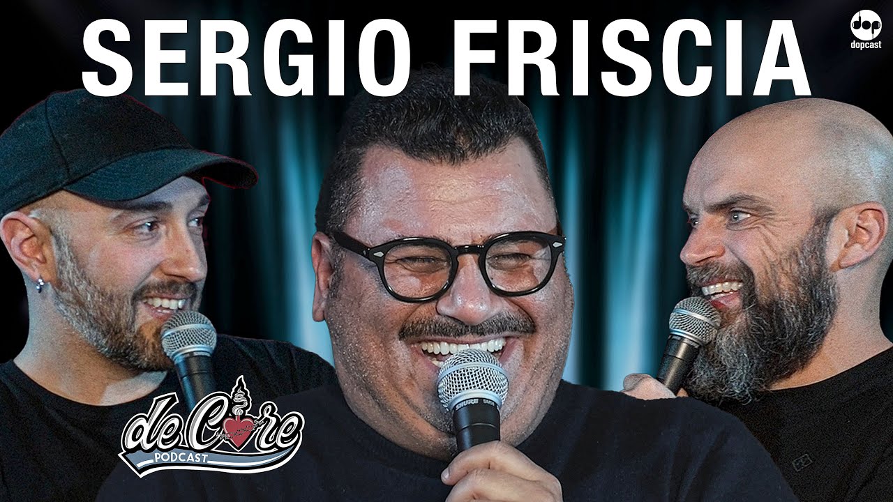 Sergio Friscia a De Core Podcast - Ep.127