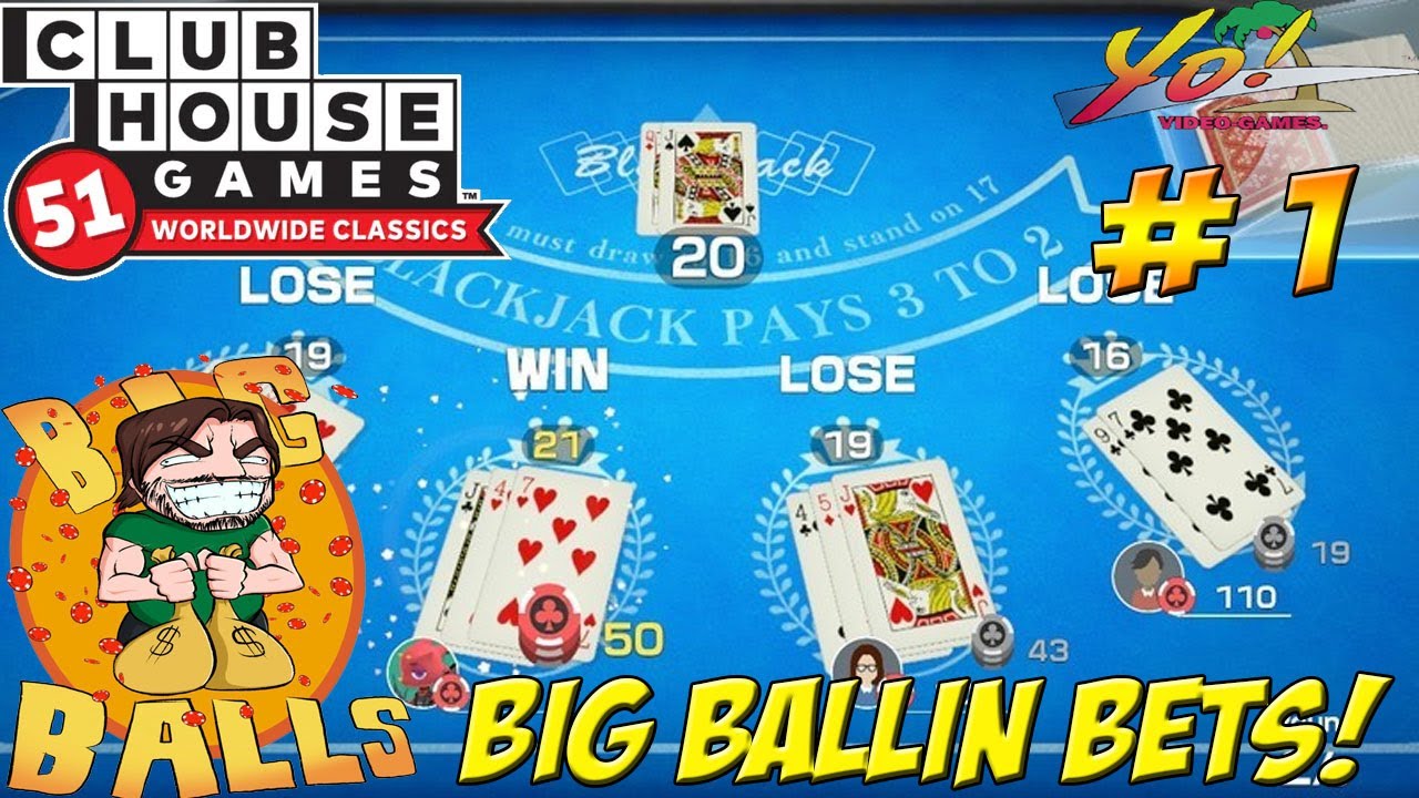 YoVideogames Returns! Clubhouse Games: Blackjack! Big Ballin Bets Part 1