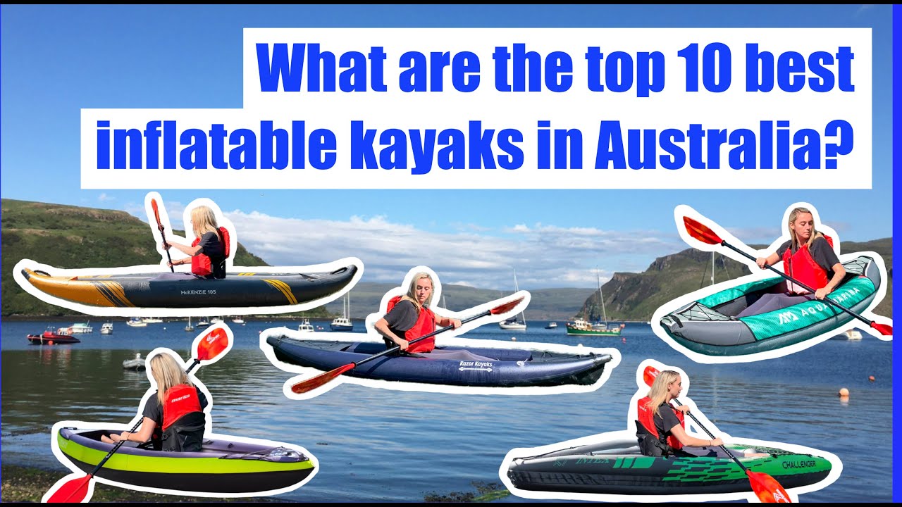 Top Ten Best Inflatable Kayaks in Australia